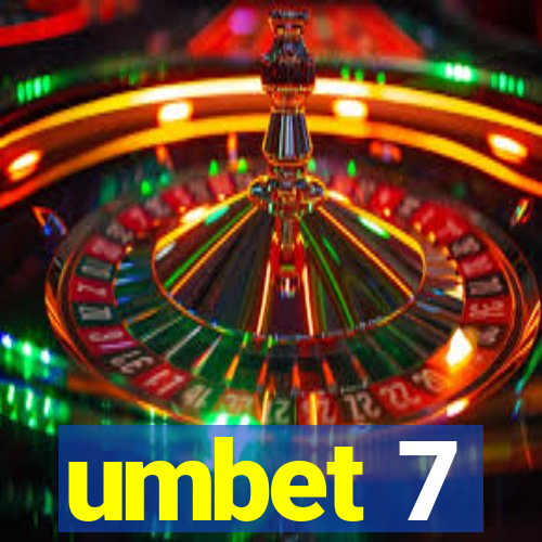 umbet 7